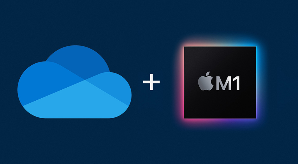OneDrive vừa được cập nhật, chính thức hỗ trợ vi xử lý Apple M1