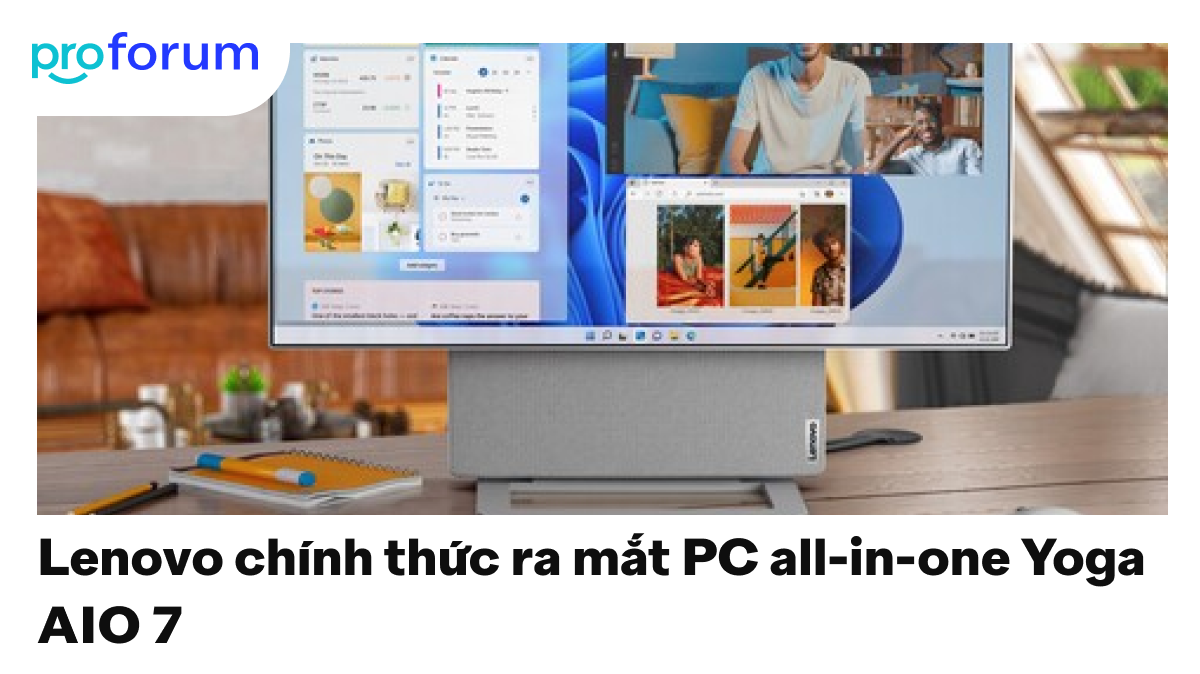 Lenovo chính thức ra mắt PC all-in-one Yoga AIO 7: Màn hình cực đỉnh, hiệu  năng cực mạnh