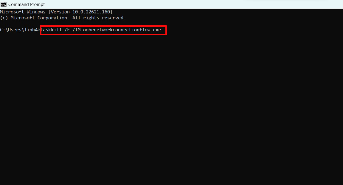 Khi cửa sổ lệnh Command Prompt hiện ra, bạn tiến hàng nhập lệnh: taskkill /F /IM oobenetworkconnectionflow.exe