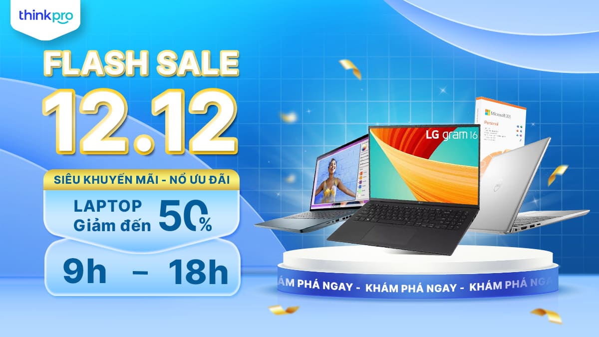 Flash Sale 12.12: Siêu khuyến mãi - Nổ ưu đãi, Laptop giảm đến 50%