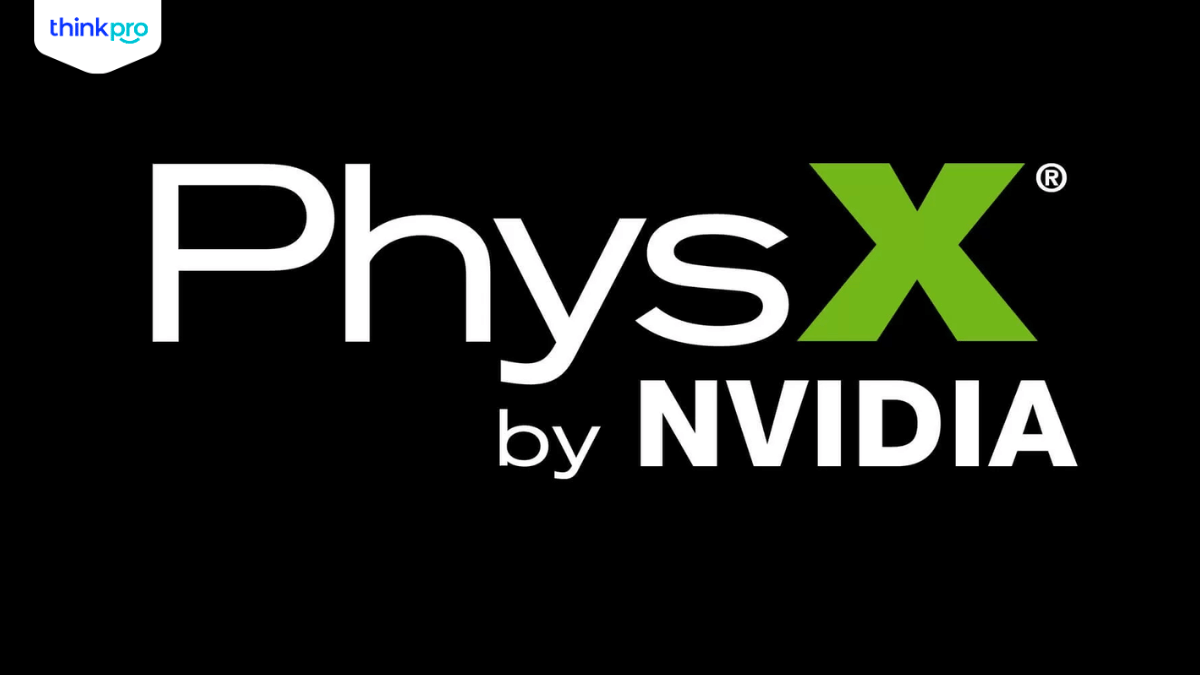 NVIDIA PhysX là gì? Hướng dẫn tùy chỉnh NVIDIA PhysX